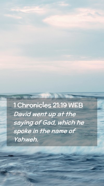 Picture 02 - 1 Chronicles 21:19 WEB Mobile Phone Wallpaper - David went up at the saying of Gad, which he - Mobile Bible Verse Wallpaper