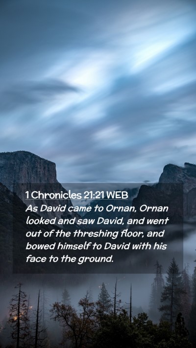 Picture 02 - 1 Chronicles 21:21 WEB Mobile Phone Wallpaper - As David came to Ornan, Ornan looked and saw - Mobile Bible Verse Wallpaper