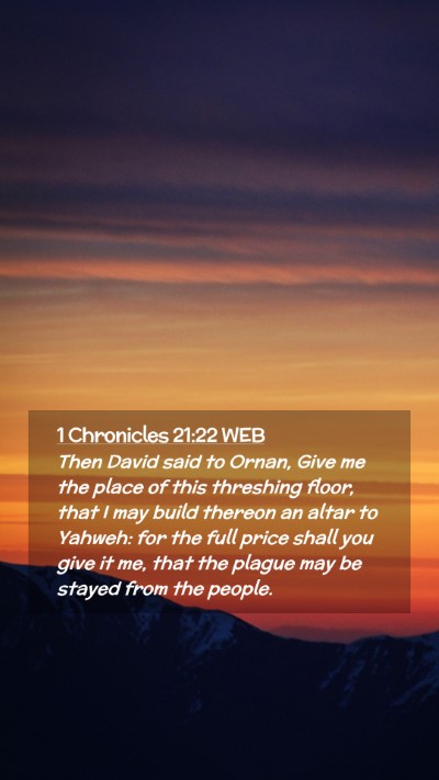 Picture 02 - 1 Chronicles 21:22 WEB Mobile Phone Wallpaper - Then David said to Ornan, Give me the place of - Mobile Bible Verse Wallpaper