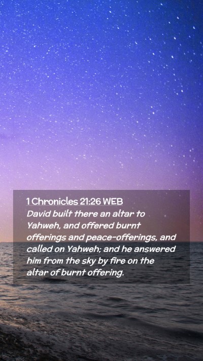 Picture 02 - 1 Chronicles 21:26 WEB Mobile Phone Wallpaper - David built there an altar to Yahweh, and offered - Mobile Bible Verse Wallpaper