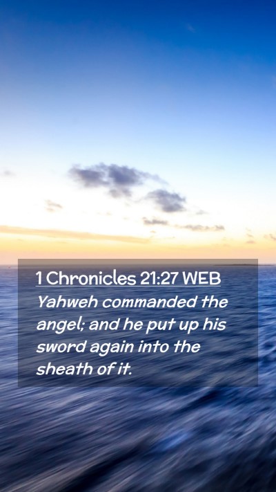 Picture 02 - 1 Chronicles 21:27 WEB Mobile Phone Wallpaper - Yahweh commanded the angel; and he put up his - Mobile Bible Verse Wallpaper