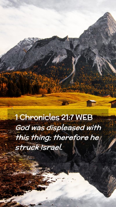 Picture 02 - 1 Chronicles 21:7 WEB Mobile Phone Wallpaper - God was displeased with this thing; therefore he - Mobile Bible Verse Wallpaper