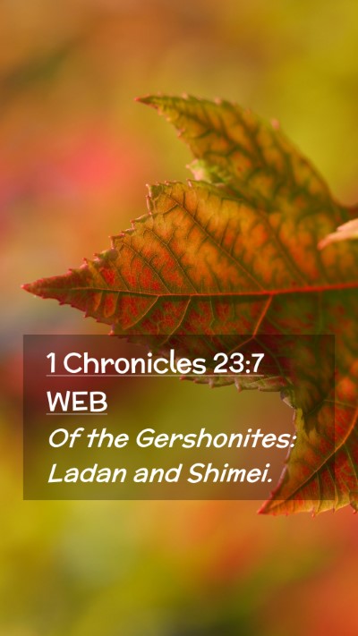 Picture 02 - 1 Chronicles 23:7 WEB Mobile Phone Wallpaper - Of the Gershonites: Ladan and - Mobile Bible Verse Wallpaper