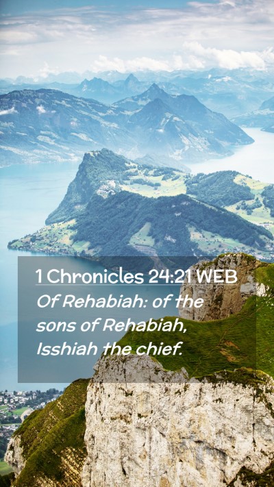 Picture 02 - 1 Chronicles 24:21 WEB Mobile Phone Wallpaper - Of Rehabiah: of the sons of Rehabiah, Isshiah the - Mobile Bible Verse Wallpaper
