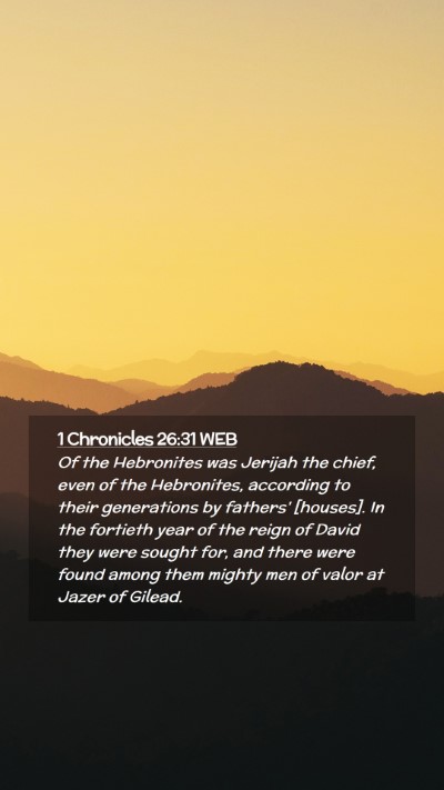 Picture 02 - 1 Chronicles 26:31 WEB Mobile Phone Wallpaper - Of the Hebronites was Jerijah the chief, even of - Mobile Bible Verse Wallpaper