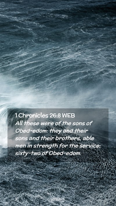 Picture 02 - 1 Chronicles 26:8 WEB Mobile Phone Wallpaper - All these were of the sons of Obed-edom: they and - Mobile Bible Verse Wallpaper