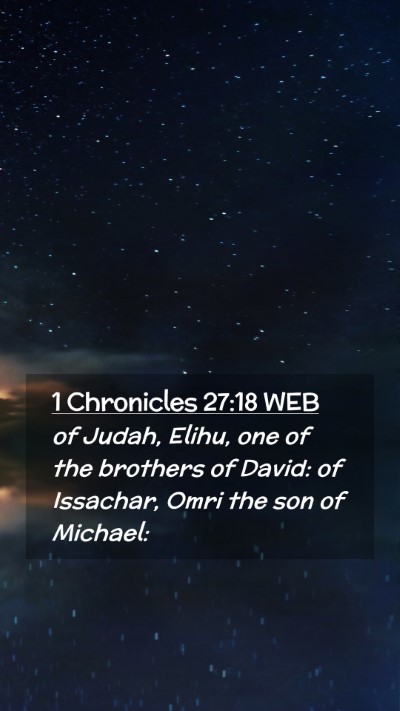 Picture 02 - 1 Chronicles 27:18 WEB Mobile Phone Wallpaper - of Judah, Elihu, one of the brothers of David: of - Mobile Bible Verse Wallpaper