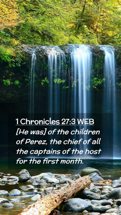 Picture 02 - 1 Chronicles 27:3 WEB Mobile Phone Wallpaper - [He was] of the children of Perez, the chief of - Mobile Bible Verse Wallpaper