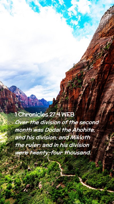Picture 02 - 1 Chronicles 27:4 WEB Mobile Phone Wallpaper - Over the division of the second month was Dodai - Mobile Bible Verse Wallpaper