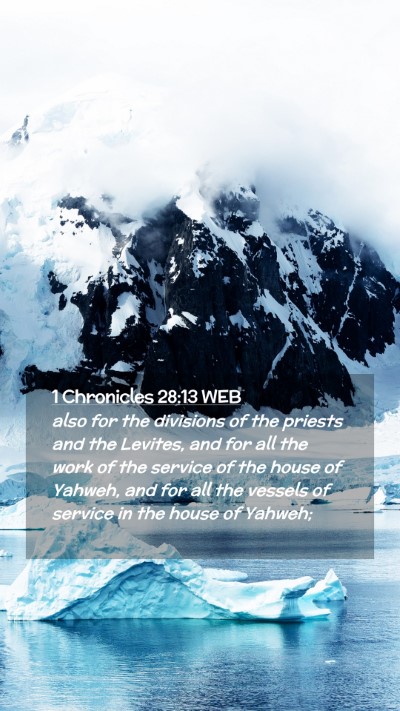 Picture 02 - 1 Chronicles 28:13 WEB Mobile Phone Wallpaper - also for the divisions of the priests and the - Mobile Bible Verse Wallpaper