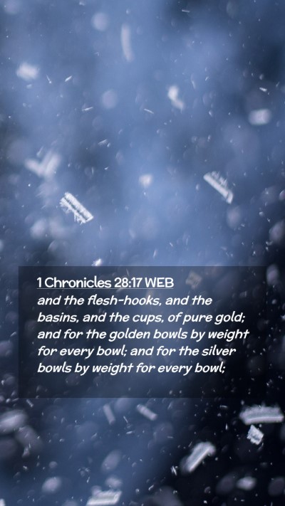 Picture 02 - 1 Chronicles 28:17 WEB Mobile Phone Wallpaper - and the flesh-hooks, and the basins, and the - Mobile Bible Verse Wallpaper