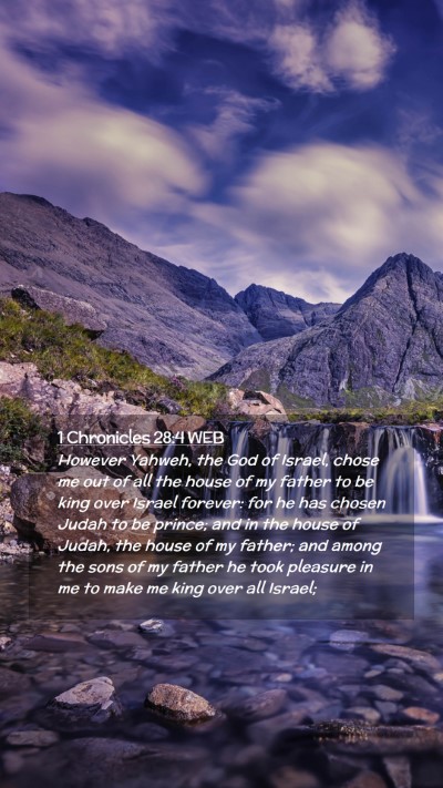 Picture 02 - 1 Chronicles 28:4 WEB Mobile Phone Wallpaper - However Yahweh, the God of Israel, chose me out - Mobile Bible Verse Wallpaper