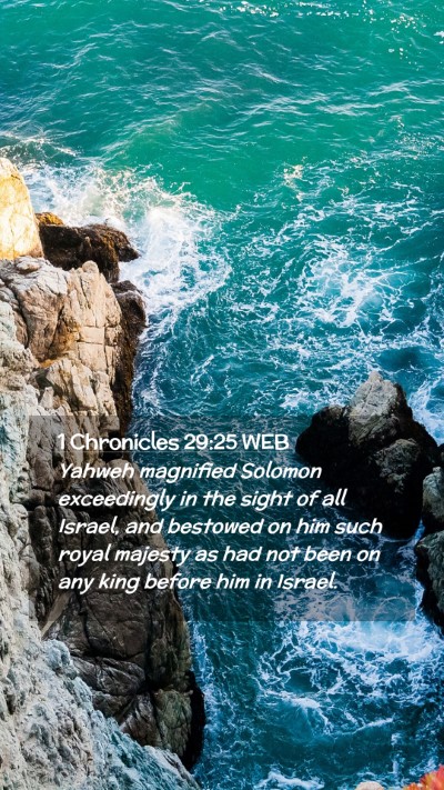 Picture 02 - 1 Chronicles 29:25 WEB Mobile Phone Wallpaper - Yahweh magnified Solomon exceedingly in the sight - Mobile Bible Verse Wallpaper