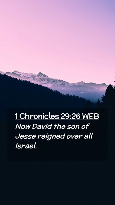 Picture 02 - 1 Chronicles 29:26 WEB Mobile Phone Wallpaper - Now David the son of Jesse reigned over all - Mobile Bible Verse Wallpaper