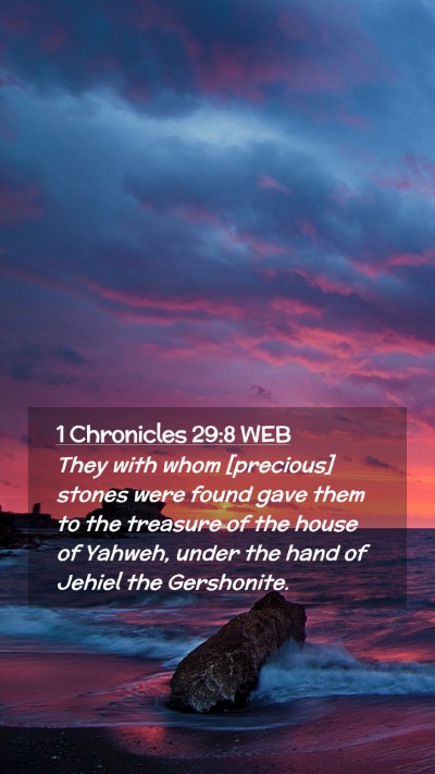 Picture 02 - 1 Chronicles 29:8 WEB Mobile Phone Wallpaper - They with whom [precious] stones were found gave - Mobile Bible Verse Wallpaper