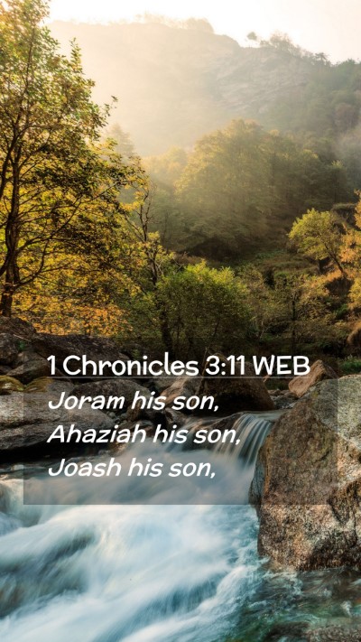 Picture 02 - 1 Chronicles 3:11 WEB Mobile Phone Wallpaper - Joram his son, Ahaziah his son, Joash his - Mobile Bible Verse Wallpaper