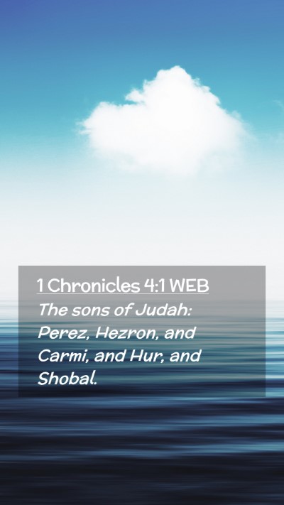 Picture 02 - 1 Chronicles 4:1 WEB Mobile Phone Wallpaper - The sons of Judah: Perez, Hezron, and Carmi, and - Mobile Bible Verse Wallpaper