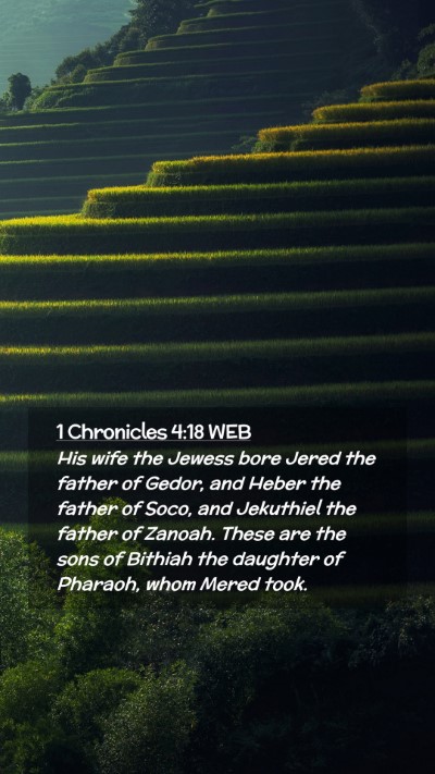 Picture 02 - 1 Chronicles 4:18 WEB Mobile Phone Wallpaper - His wife the Jewess bore Jered the father of - Mobile Bible Verse Wallpaper