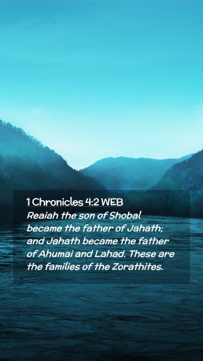 Picture 02 - 1 Chronicles 4:2 WEB Mobile Phone Wallpaper - Reaiah the son of Shobal became the father of - Mobile Bible Verse Wallpaper