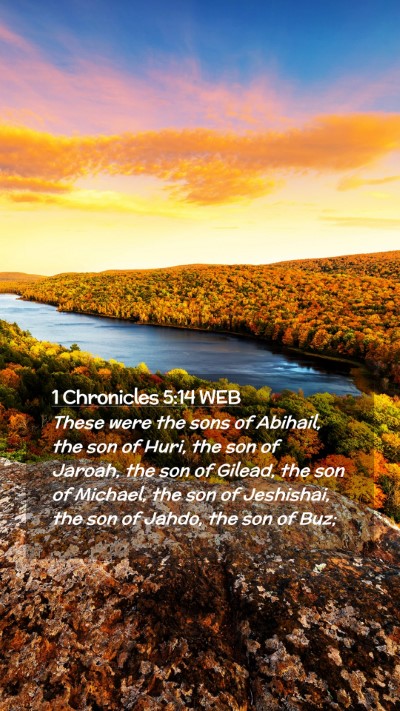 Picture 02 - 1 Chronicles 5:14 WEB Mobile Phone Wallpaper - These were the sons of Abihail, the son of Huri, - Mobile Bible Verse Wallpaper