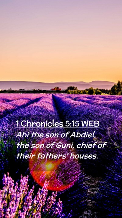 Picture 02 - 1 Chronicles 5:15 WEB Mobile Phone Wallpaper - Ahi the son of Abdiel, the son of Guni, chief of - Mobile Bible Verse Wallpaper