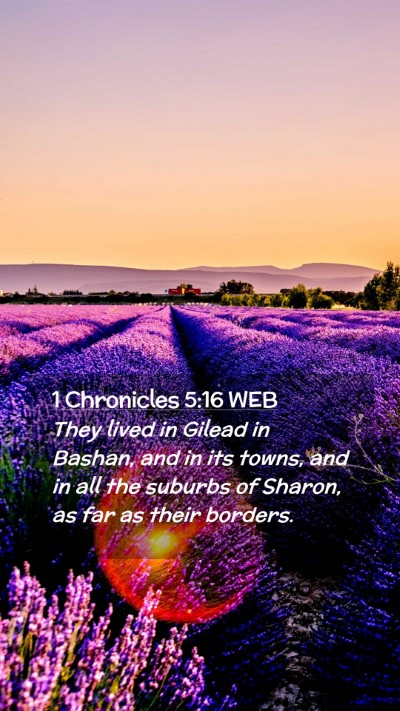 Picture 02 - 1 Chronicles 5:16 WEB Mobile Phone Wallpaper - They lived in Gilead in Bashan, and in its towns, - Mobile Bible Verse Wallpaper