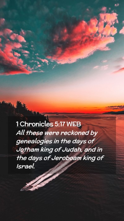 Picture 02 - 1 Chronicles 5:17 WEB Mobile Phone Wallpaper - All these were reckoned by genealogies in the - Mobile Bible Verse Wallpaper