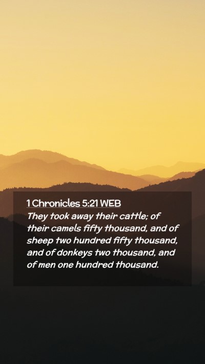 Picture 02 - 1 Chronicles 5:21 WEB Mobile Phone Wallpaper - They took away their cattle; of their camels - Mobile Bible Verse Wallpaper