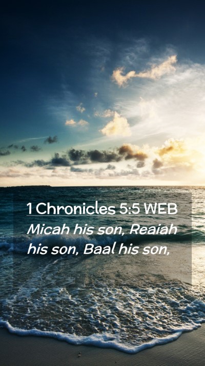 Picture 02 - 1 Chronicles 5:5 WEB Mobile Phone Wallpaper - Micah his son, Reaiah his son, Baal his - Mobile Bible Verse Wallpaper