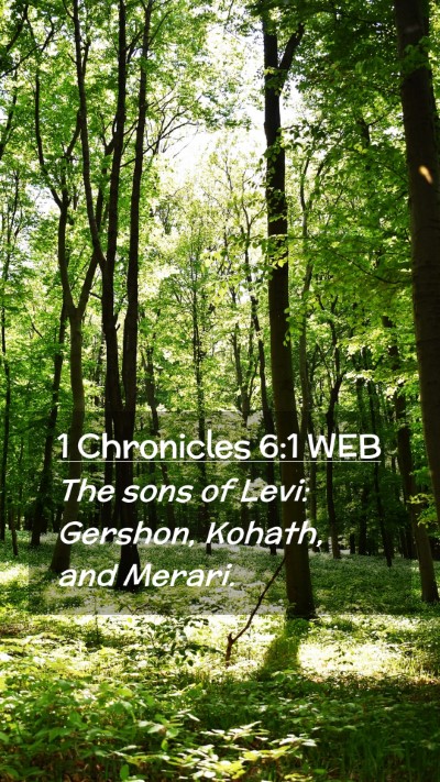 Picture 02 - 1 Chronicles 6:1 WEB Mobile Phone Wallpaper - The sons of Levi: Gershon, Kohath, and - Mobile Bible Verse Wallpaper