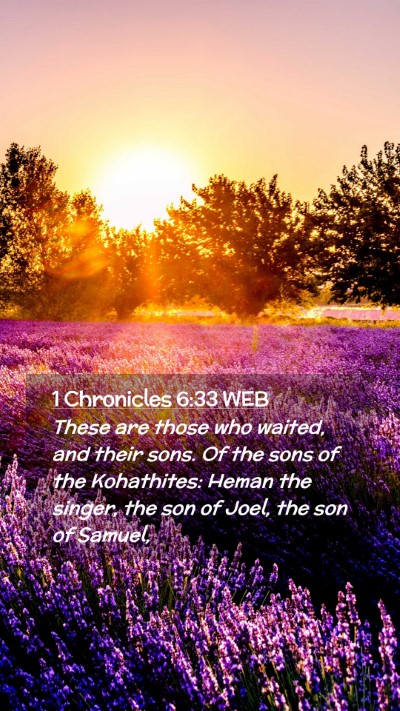 Picture 02 - 1 Chronicles 6:33 WEB Mobile Phone Wallpaper - These are those who waited, and their sons. Of - Mobile Bible Verse Wallpaper
