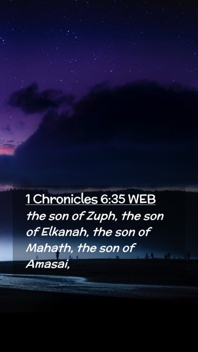 Picture 02 - 1 Chronicles 6:35 WEB Mobile Phone Wallpaper - the son of Zuph, the son of Elkanah, the son of - Mobile Bible Verse Wallpaper