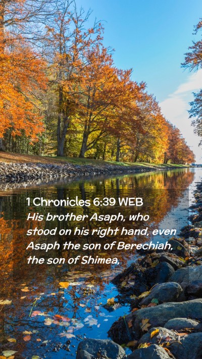 Picture 02 - 1 Chronicles 6:39 WEB Mobile Phone Wallpaper - His brother Asaph, who stood on his right hand, - Mobile Bible Verse Wallpaper
