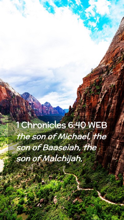Picture 02 - 1 Chronicles 6:40 WEB Mobile Phone Wallpaper - the son of Michael, the son of Baaseiah, the son - Mobile Bible Verse Wallpaper