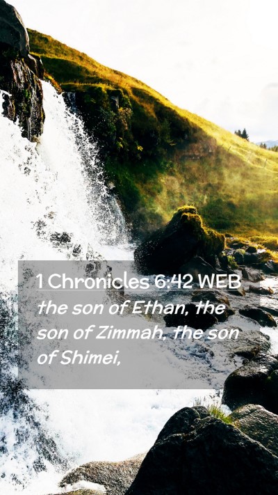 Picture 02 - 1 Chronicles 6:42 WEB Mobile Phone Wallpaper - the son of Ethan, the son of Zimmah, the son of - Mobile Bible Verse Wallpaper