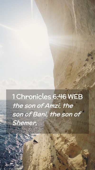 Picture 02 - 1 Chronicles 6:46 WEB Mobile Phone Wallpaper - the son of Amzi, the son of Bani, the son of - Mobile Bible Verse Wallpaper