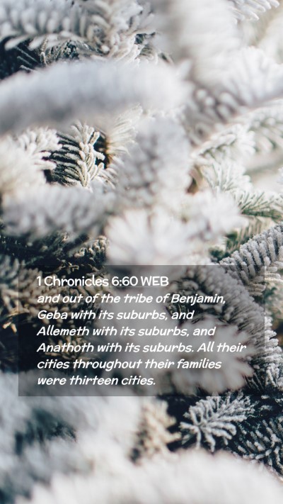 Picture 02 - 1 Chronicles 6:60 WEB Mobile Phone Wallpaper - and out of the tribe of Benjamin, Geba with its - Mobile Bible Verse Wallpaper