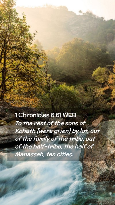 Picture 02 - 1 Chronicles 6:61 WEB Mobile Phone Wallpaper - To the rest of the sons of Kohath [were given] by - Mobile Bible Verse Wallpaper