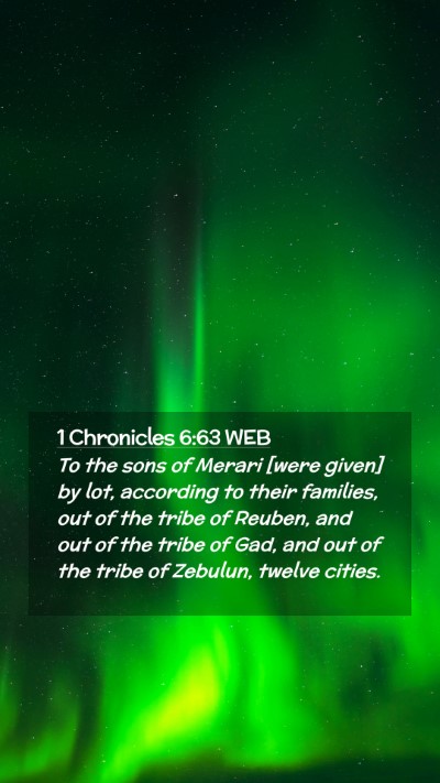 Picture 02 - 1 Chronicles 6:63 WEB Mobile Phone Wallpaper - To the sons of Merari [were given] by lot, - Mobile Bible Verse Wallpaper