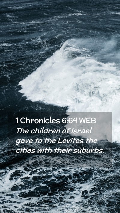 Picture 02 - 1 Chronicles 6:64 WEB Mobile Phone Wallpaper - The children of Israel gave to the Levites the - Mobile Bible Verse Wallpaper