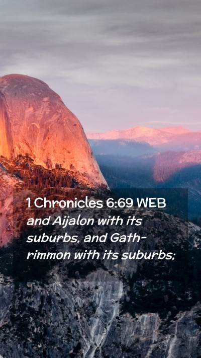 Picture 02 - 1 Chronicles 6:69 WEB Mobile Phone Wallpaper - and Aijalon with its suburbs, and Gath-rimmon - Mobile Bible Verse Wallpaper