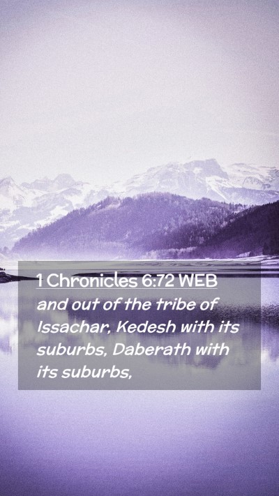 Picture 02 - 1 Chronicles 6:72 WEB Mobile Phone Wallpaper - and out of the tribe of Issachar, Kedesh with its - Mobile Bible Verse Wallpaper
