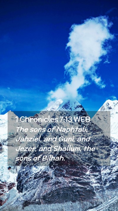 Picture 02 - 1 Chronicles 7:13 WEB Mobile Phone Wallpaper - The sons of Naphtali: Jahziel, and Guni, and - Mobile Bible Verse Wallpaper