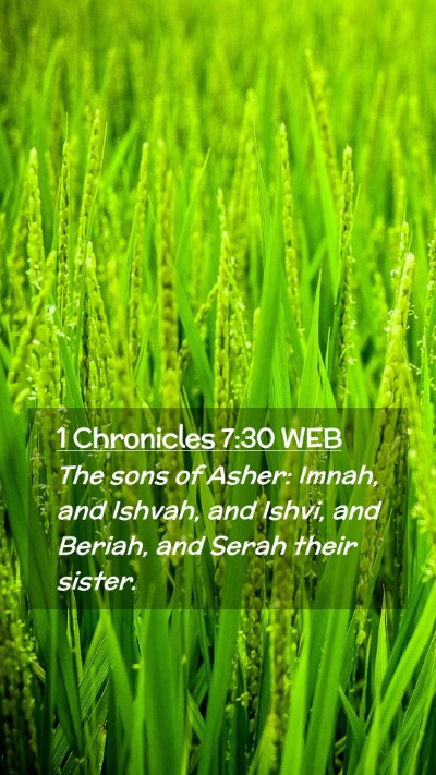 Picture 02 - 1 Chronicles 7:30 WEB Mobile Phone Wallpaper - The sons of Asher: Imnah, and Ishvah, and Ishvi, - Mobile Bible Verse Wallpaper