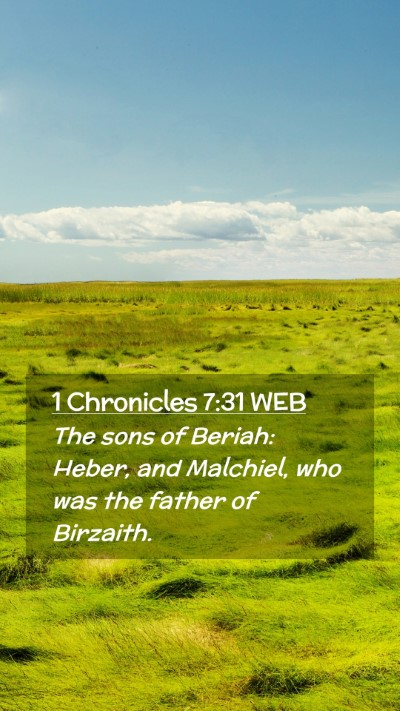 Picture 02 - 1 Chronicles 7:31 WEB Mobile Phone Wallpaper - The sons of Beriah: Heber, and Malchiel, who was - Mobile Bible Verse Wallpaper
