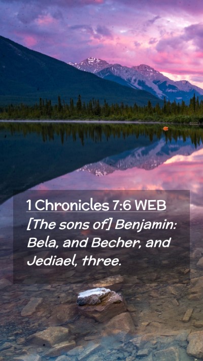 Picture 02 - 1 Chronicles 7:6 WEB Mobile Phone Wallpaper - [The sons of] Benjamin: Bela, and Becher, and - Mobile Bible Verse Wallpaper