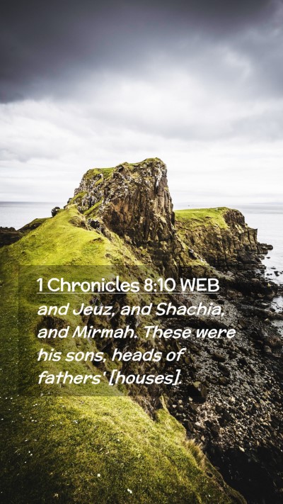 Picture 02 - 1 Chronicles 8:10 WEB Mobile Phone Wallpaper - and Jeuz, and Shachia, and Mirmah. These were his - Mobile Bible Verse Wallpaper
