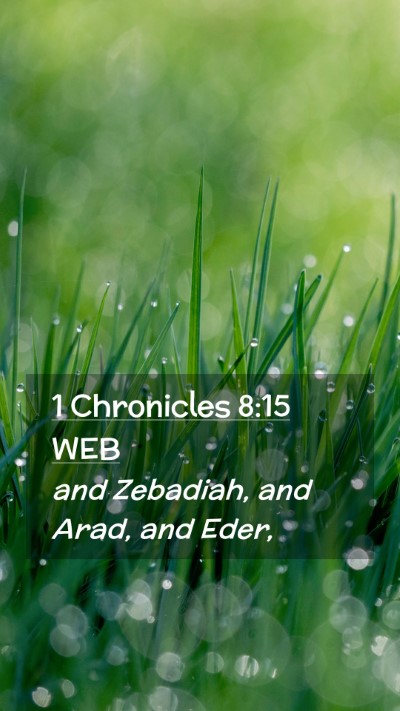 Picture 02 - 1 Chronicles 8:15 WEB Mobile Phone Wallpaper - and Zebadiah, and Arad, and - Mobile Bible Verse Wallpaper