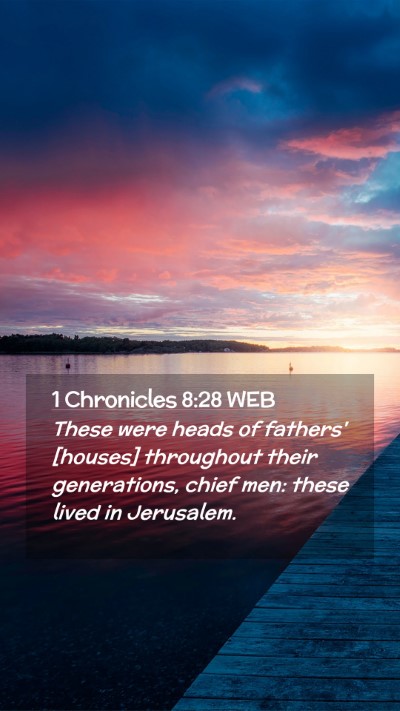 Picture 02 - 1 Chronicles 8:28 WEB Mobile Phone Wallpaper - These were heads of fathers' [houses] throughout - Mobile Bible Verse Wallpaper