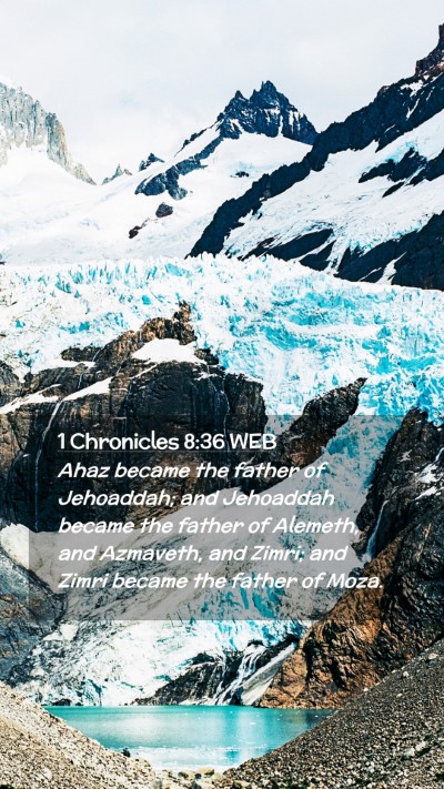 Picture 02 - 1 Chronicles 8:36 WEB Mobile Phone Wallpaper - Ahaz became the father of Jehoaddah; and - Mobile Bible Verse Wallpaper